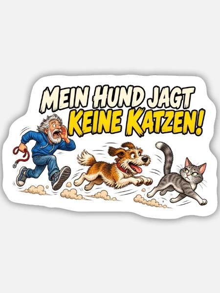 Mein Hund jagt keine Katzen - Sticker Größe M (15 x 15 cm) - Mattweiß