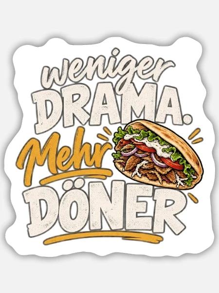 Weniger Drama, Mehr Döner - Sticker Größe M (15 x 15 cm) - Mattweiß