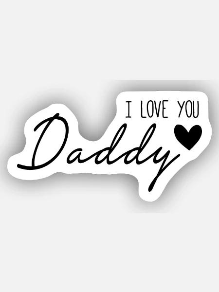 i love you daddy - Sticker Größe XS (5 x 5 cm) - Mattweiß