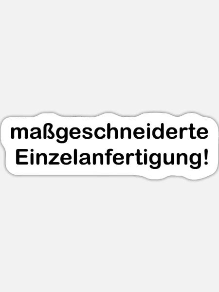 Maßgeschneiderte Einzelanfertigung lustig Spruch - Sticker Größe XL (35 x 35 cm) - Mattweiß