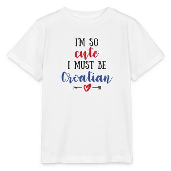 I Am So Cute I Must Be Croatian – Baby & Kids - Stanley/Stella MINI CREATOR Kids’ T-Shirt - white - Front - Maike (125cm)