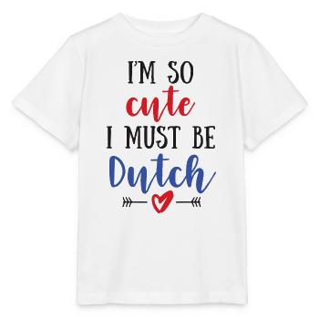 I Am So Cute I Must Be Dutch – Baby & Kids - Stanley/Stella MINI CREATOR Kids’ T-Shirt - white - Front - Maike (125cm)