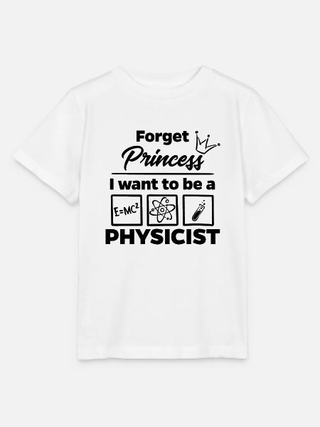 Forget Princess - I want to be a Physicist - Stanley/Stella Kinder T-Shirt MINI CREATOR - Weiß