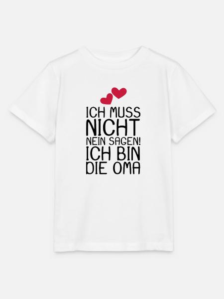 Ich muss nicht NEIN sagen ich bin die Oma Spruch - Stanley/Stella Kinder T-Shirt MINI CREATOR - Weiß