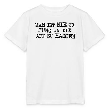 Man ist nie zu jung um die AFD zu hassen - Stanley/Stella Kinder T-Shirt MINI CREATOR  - Weiß - Vorne - Maike (125cm)