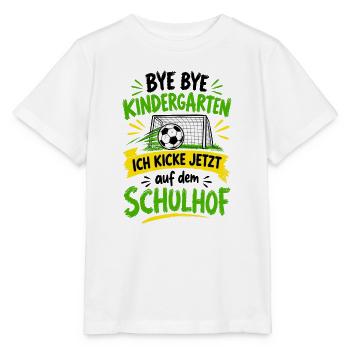 Bye bye Kindergarten - Ich kicke jetzt auf dem Sch - Stanley/Stella Kinder T-Shirt MINI CREATOR  - Weiß - Vorne - Maike (125cm)
