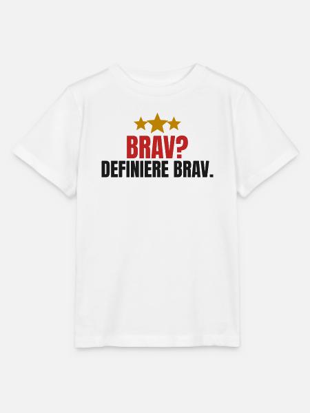 Brav? Definiere brav. - Stanley/Stella Kinder T-Shirt MINI CREATOR - Weiß