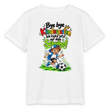 Bye bye Kindergarten - Ich kicke jetzt auf dem Sch - Stanley/Stella Kinder T-Shirt MINI CREATOR  - Weiß - Vorne - Maike (125cm)