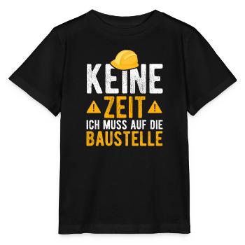 Keine Zeit ich muss auf die Baustelle - Stanley/Stella Kinder T-Shirt MINI CREATOR  - Schwarz - Vorne - Mikhail (115cm)