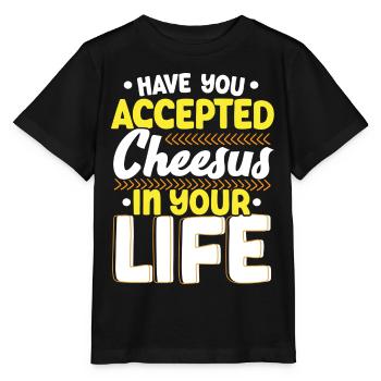 Haben Sie Cheesus in Ihrem Leben akzeptiert Cheesy - Stanley/Stella Kinder T-Shirt MINI CREATOR  - Schwarz - Vorne - Mikhail (115cm)