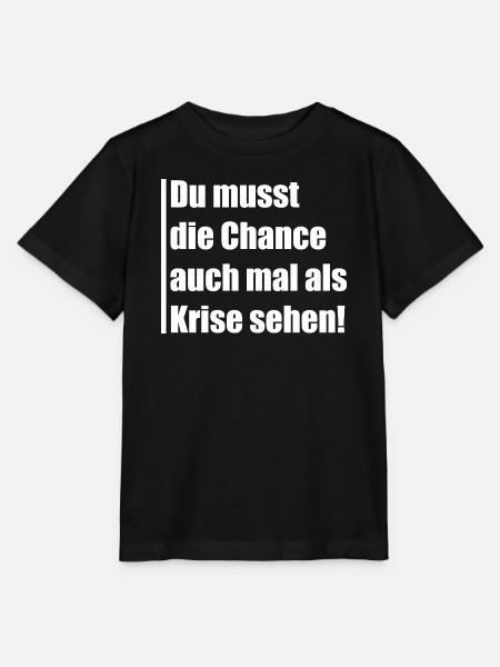 Du musst die Chance auch mal Krise sehen - Stanley/Stella Kinder T-Shirt MINI CREATOR - Schwarz