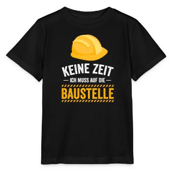 Keine Zeit ich muss auf die Baustelle - Stanley/Stella Kinder T-Shirt MINI CREATOR  - Schwarz - Vorne - Mikhail (115cm)