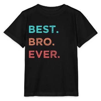 Best Bro Ever Bester Bruder Geschenk - Stanley/Stella Kinder T-Shirt MINI CREATOR  - Schwarz - Vorne - Mikhail (115cm)