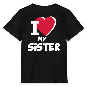 Baby Kids Love My Love Sister Sister - Stanley/Stella MINI CREATOR Kids’ T-Shirt - black - Front - Mikhail (115cm)