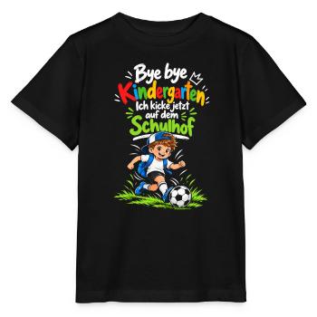 Bye bye Kindergarten - Ich kicke jetzt auf dem Sch - Stanley/Stella Kinder T-Shirt MINI CREATOR  - Schwarz - Vorne - Mikhail (115cm)