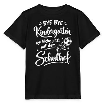 Bye bye Kindergarten - Ich kicke jetzt auf dem Sch - Stanley/Stella Kinder T-Shirt MINI CREATOR  - Schwarz - Vorne - Mikhail (115cm)