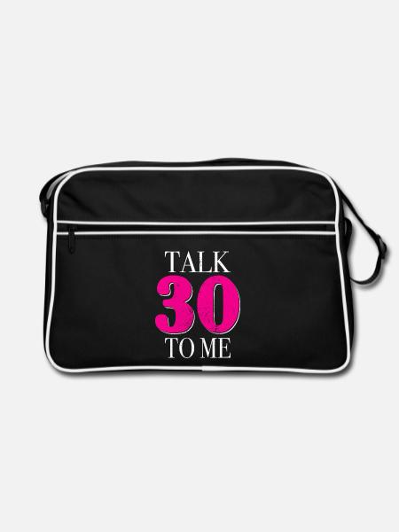 30. Geburtstag Talk 30 To Me Thirty Dirty Thirties - Retro Tasche - Schwarz/Weiß - Vorne