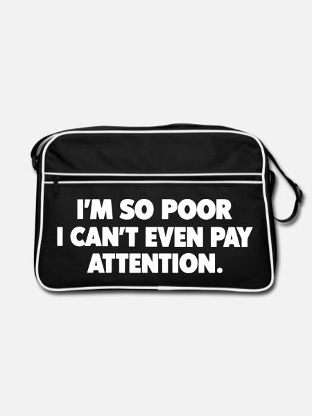 Lustiger Spruch I'm So Poor I Can't Even Pay - Retro Tasche - Schwarz/Weiß