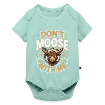 Don't Moose With Me Funny Moose - Baby Premium Kurzarmbody - Mint  - Vorne