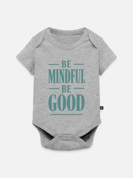 Be Mindful Be Good Spruch - Baby Premium Kurzarmbody - Grau meliert
