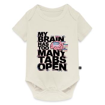 My Brain Has Too Many Tabs Open - Baby Premium short-sleeve bodysuit - off white - Front
