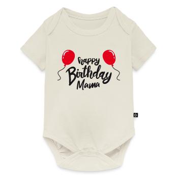 Happy Birthday Mama - Luftballon Geburtstag - Baby Premium Kurzarmbody - Naturweiß - Vorne