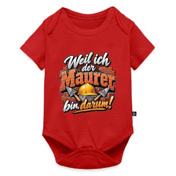 Weil ich der Maurer bin, darin! - Baby Premium Kurzarmbody - Rot - Vorne