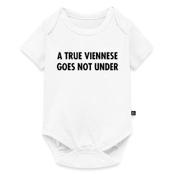 A true viennese goes not under Sackbauer Geschenk - Baby Premium Kurzarmbody - Weiß - Vorne