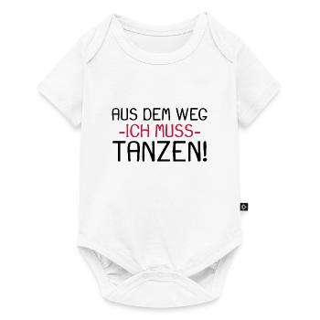 Aus dem Weg ich muss tanzen - Baby Premium Kurzarmbody - Weiß - Vorne