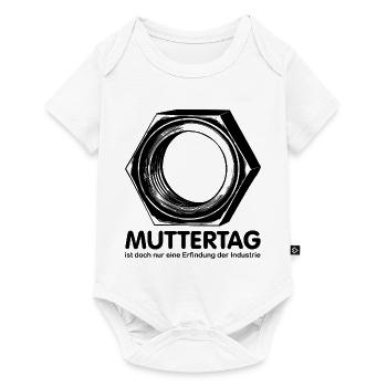 Muttertag ist nur eine Erfindung der Industrie - Baby Premium Kurzarmbody - Weiß - Vorne