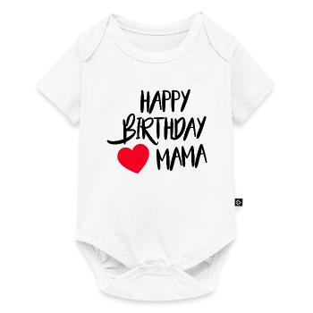 Happy Birthday Mama - Baby Premium Kurzarmbody - Weiß - Vorne