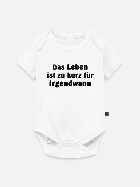 Das Leben ist zu kurz - Baby Premium Kurzarmbody - Weiß