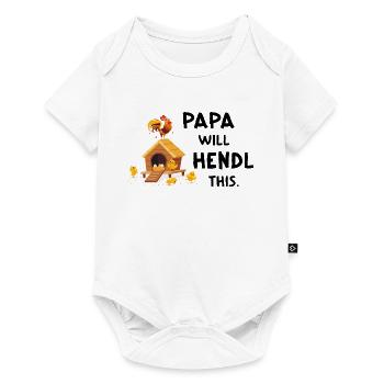 I Will Hendl This – Lustiger Papa Hühnerspruch - Baby Premium Kurzarmbody - Weiß - Vorne