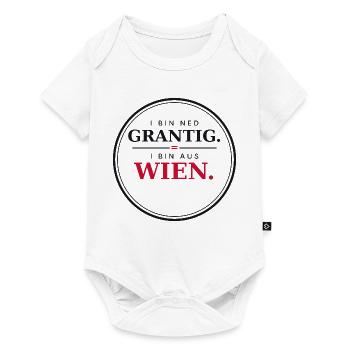 I bin ned grantig, i bin aus Wien - Wienerisch - Baby Premium Kurzarmbody - Weiß - Vorne