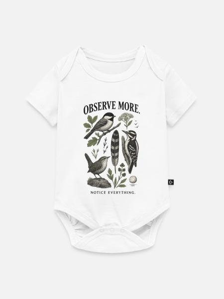 Observe More Notice Everything Garten - Baby Premium Kurzarmbody - Weiß