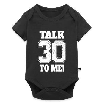 30. Geburtstag Talk 30 To Me Thirty Dirty Thirties - Baby Premium Kurzarmbody - Schwarz - Vorne
