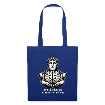 S’il vous plaît utilisez ce cerveau - conception stoïque amusante - Sac en tissu - bleu royal - Devant
