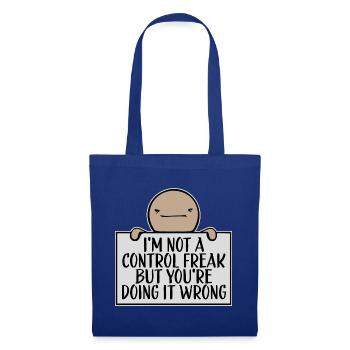 Control Freak Doing It Wrong Frecher Spruch Motiv - Stoffbeutel - Royalblau - Vorne