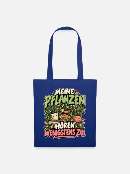 Meine Pflanzen hören wenigstens zu - Stoffbeutel - Royalblau