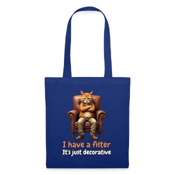 I Have a Filter. It's Just Decorative – Katze - Stoffbeutel - Royalblau - Vorne