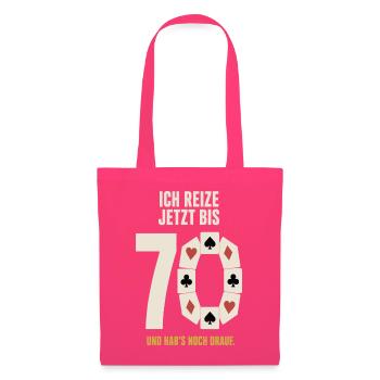 Ich reize jetzt bis 70 – Skat 70. Geburtstag - Stoffbeutel - Azalea - Vorne