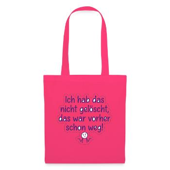 Ich hab das nicht gelöscht! – IT Humor Spruch - Stoffbeutel - Azalea - Vorne