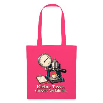Kleine Tasse. Grosses Verfahren. – Espresso-Prüfst - Stoffbeutel - Azalea - Vorne