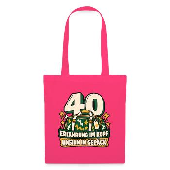 40 Geburtstag – Erfahrung trifft Unsinn - Stoffbeutel - Azalea - Vorne