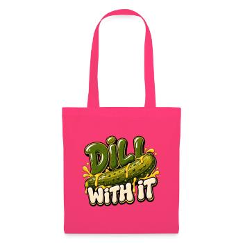 Dill with It: Gurken-Humor - Stoffbeutel - Azalea - Vorne