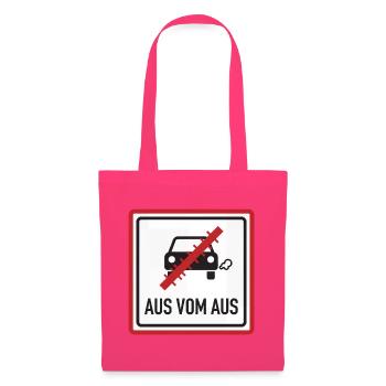 Aus vom Aus Verbrenner Satire Schild - Stoffbeutel - Azalea - Vorne