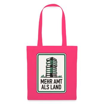 Bürokratie Spruch Mehr Amt als Land - Stoffbeutel - Azalea - Vorne