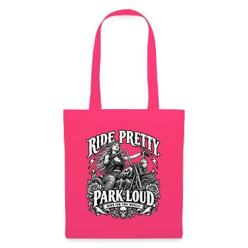 Biker Girl - Ride Pretty Park Loud - Stoffbeutel - Azalea - Vorne