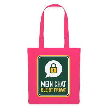 Mein Chat bleibt privat Schild Satire - Stoffbeutel - Azalea - Vorne