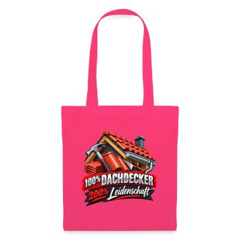 Dachdecker Leidenschaft Shirt - Stoffbeutel - Azalea - Vorne